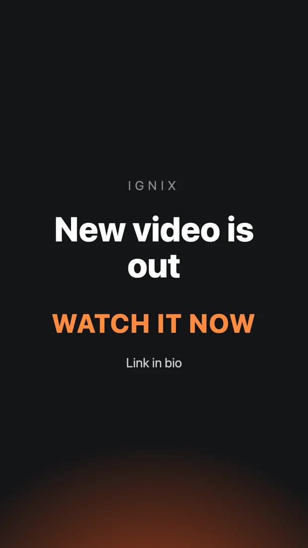 A frame of the exported vertical video: almost-black background with an orange glow at the bottom, a small wordmark at the top, the line “New video is out”, “WATCH IT NOW” in orange, and “Link in bio”.